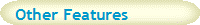 Other Features